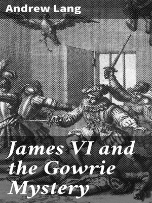 cover image of James VI and the Gowrie Mystery